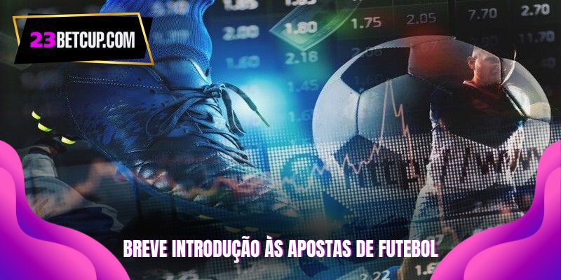 Apostas-em-futebol-23BET-Breve-introduçao