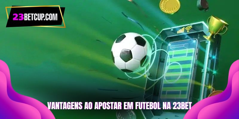 Apostas-em-futebol-23BET-Vantagem