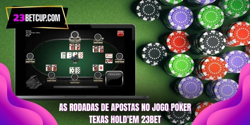 as-rodadas-de-apostas-no-jogo-poker-texas-holdem-23bet