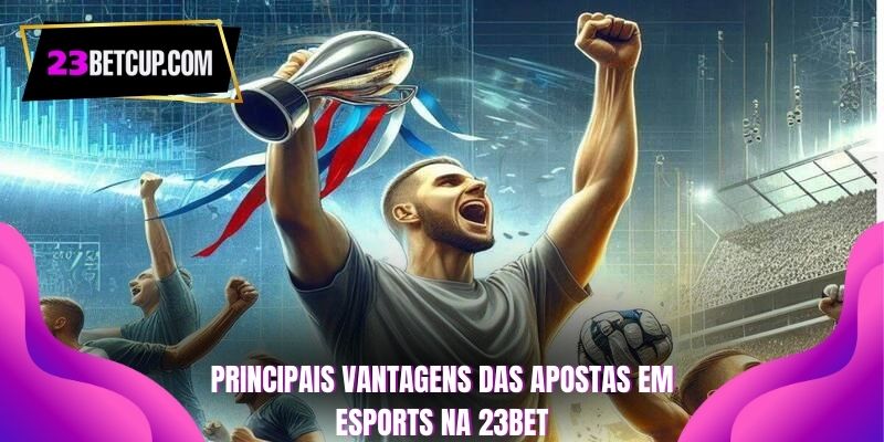 principais-vantagens-das-apostas-em-esports-na-23bet